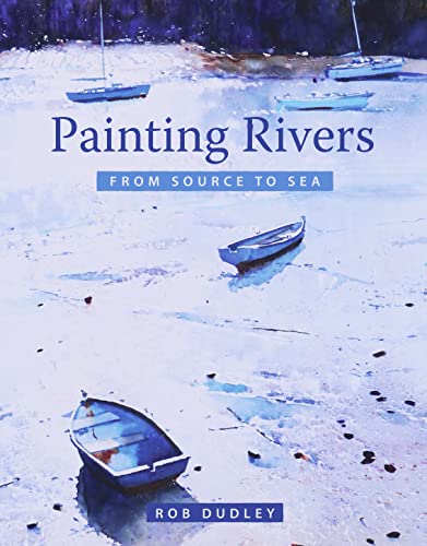 Painting Rivers from Source to Sea von Crowood Press (UK)